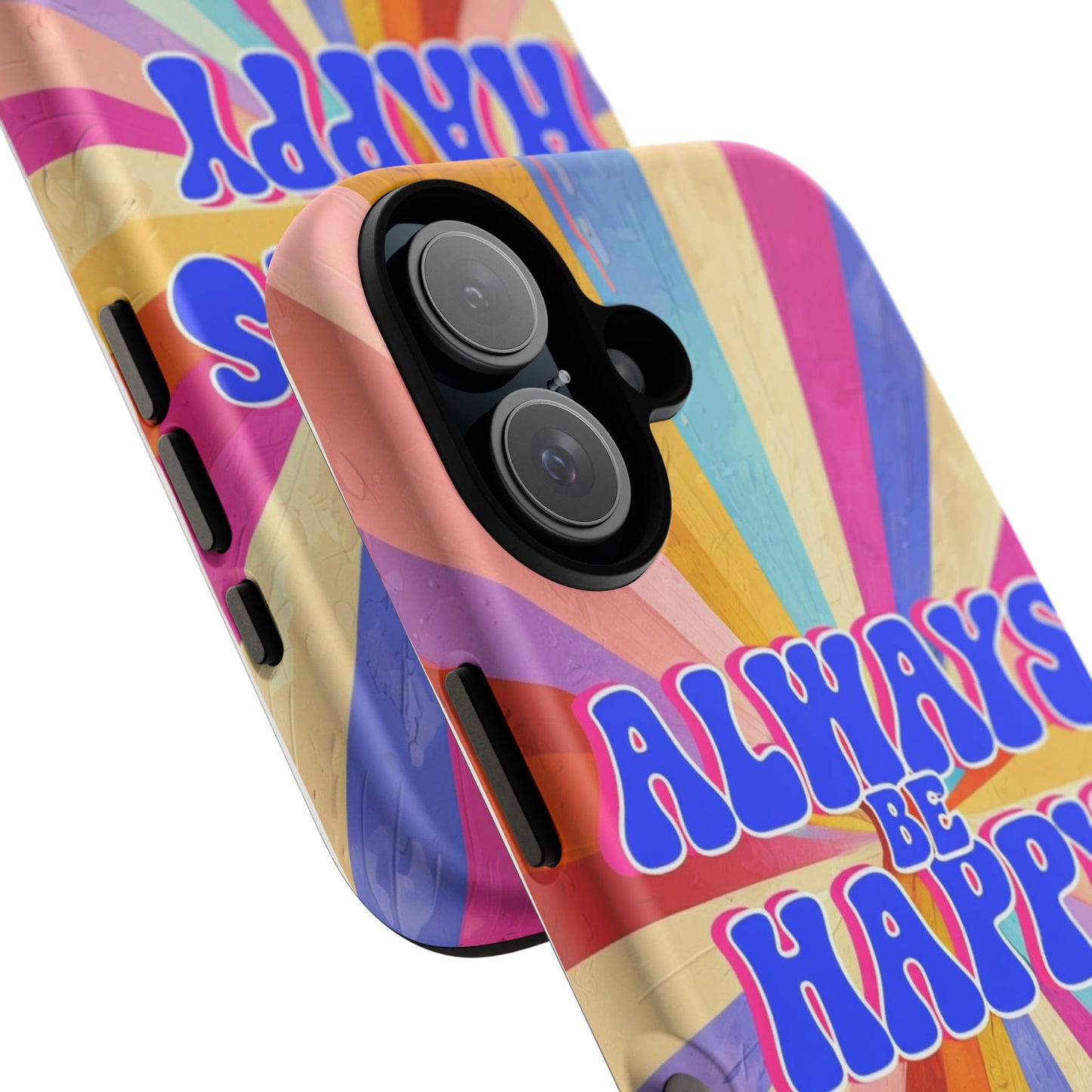 Always Be Happy Phone Case - Tough, Vibrant Design for Daily Positivity