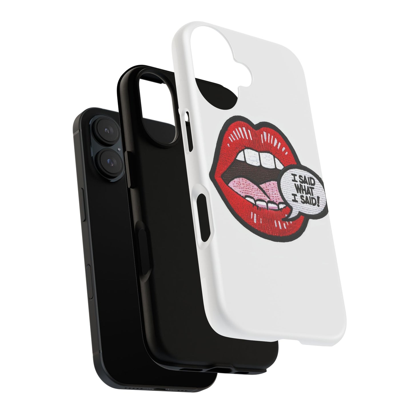 Bold Statement Phone Case - I Said What I Said Design