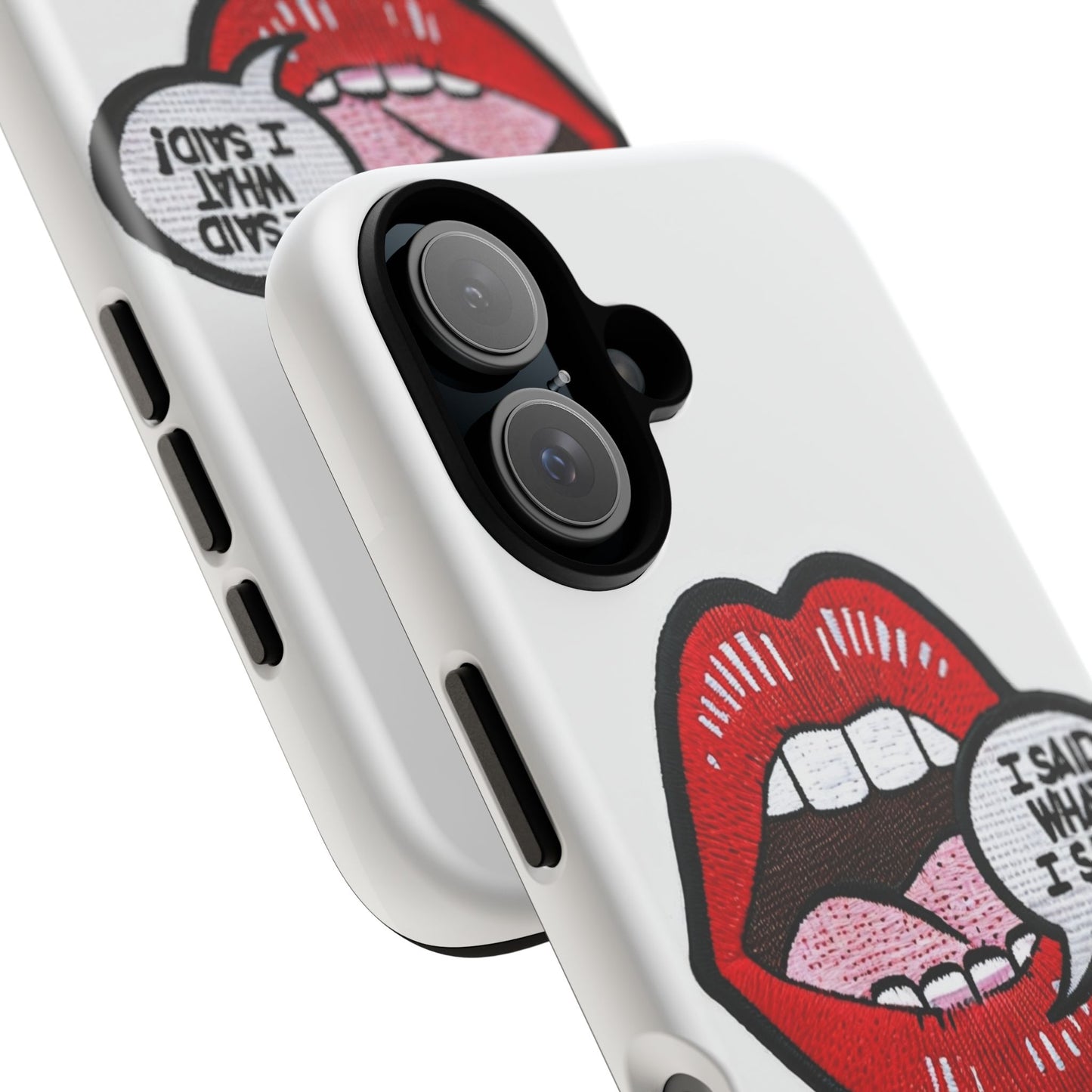 Bold Statement Phone Case - I Said What I Said Design