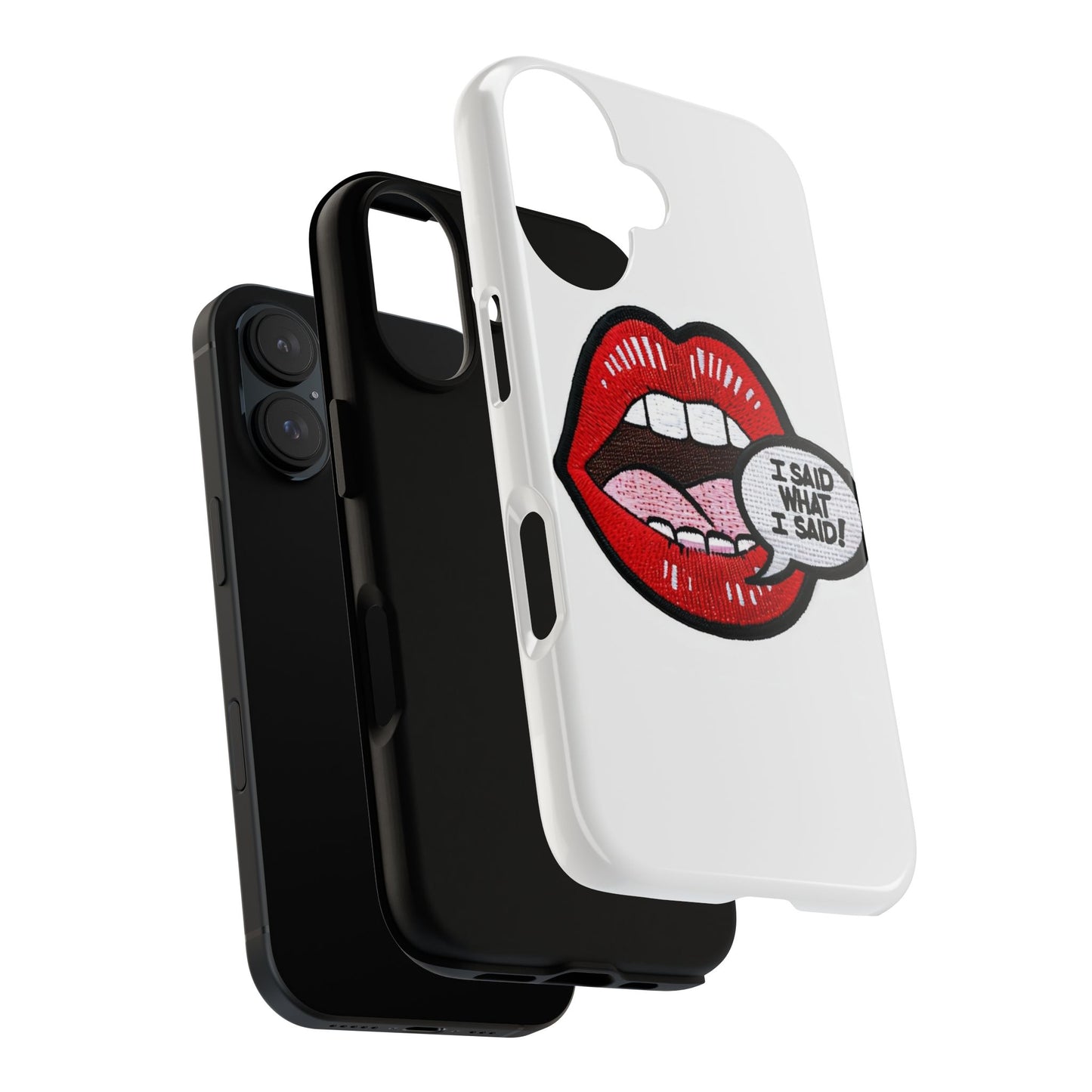 Bold Statement Phone Case - I Said What I Said Design
