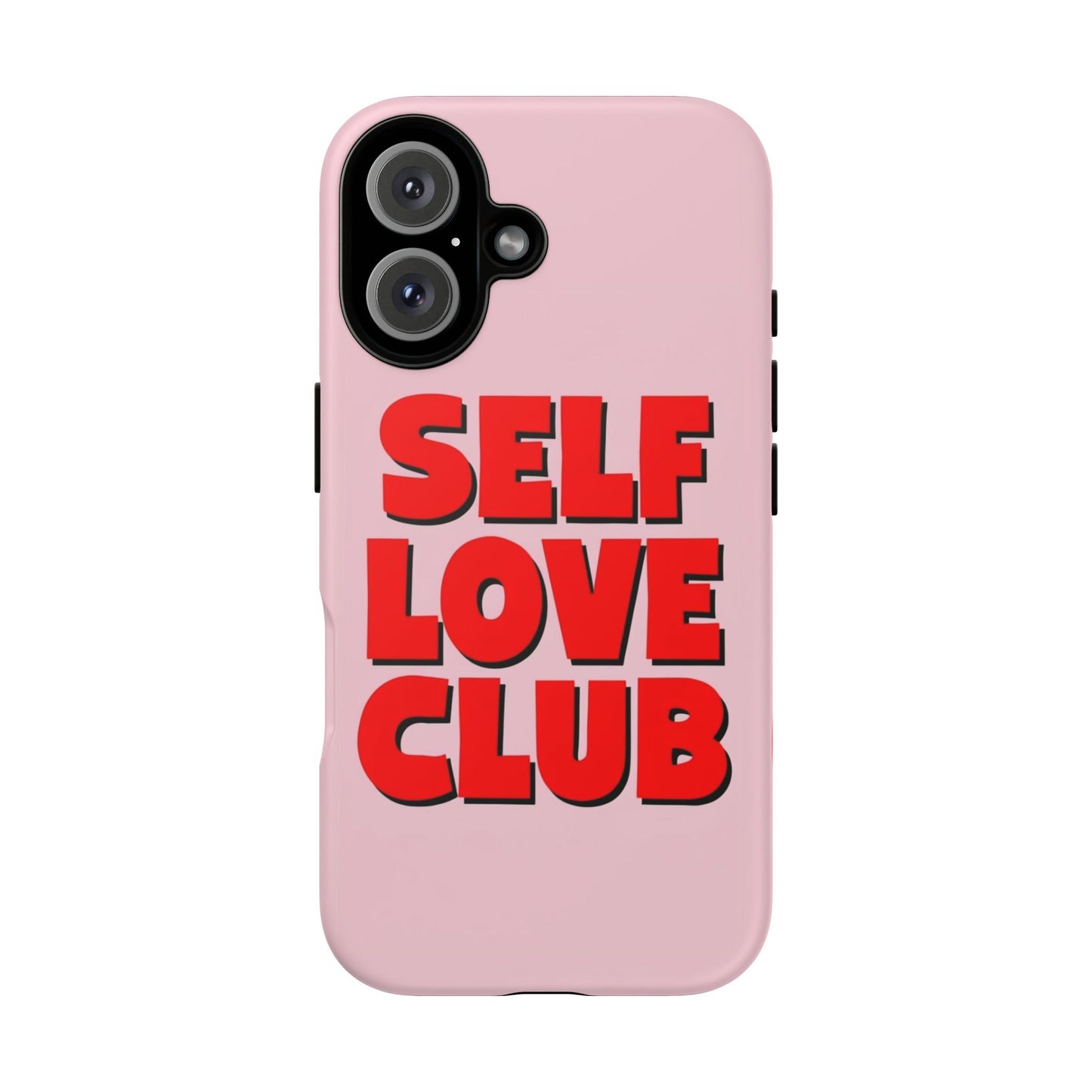 Self Love Club Phone Case - Tough Protective Case for Self-Care Enthusiasts
