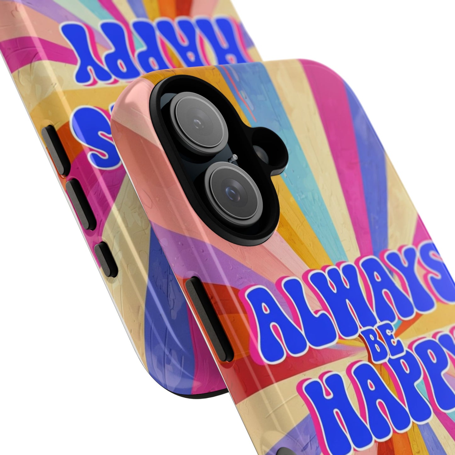 Always Be Happy Phone Case - Tough, Vibrant Design for Daily Positivity