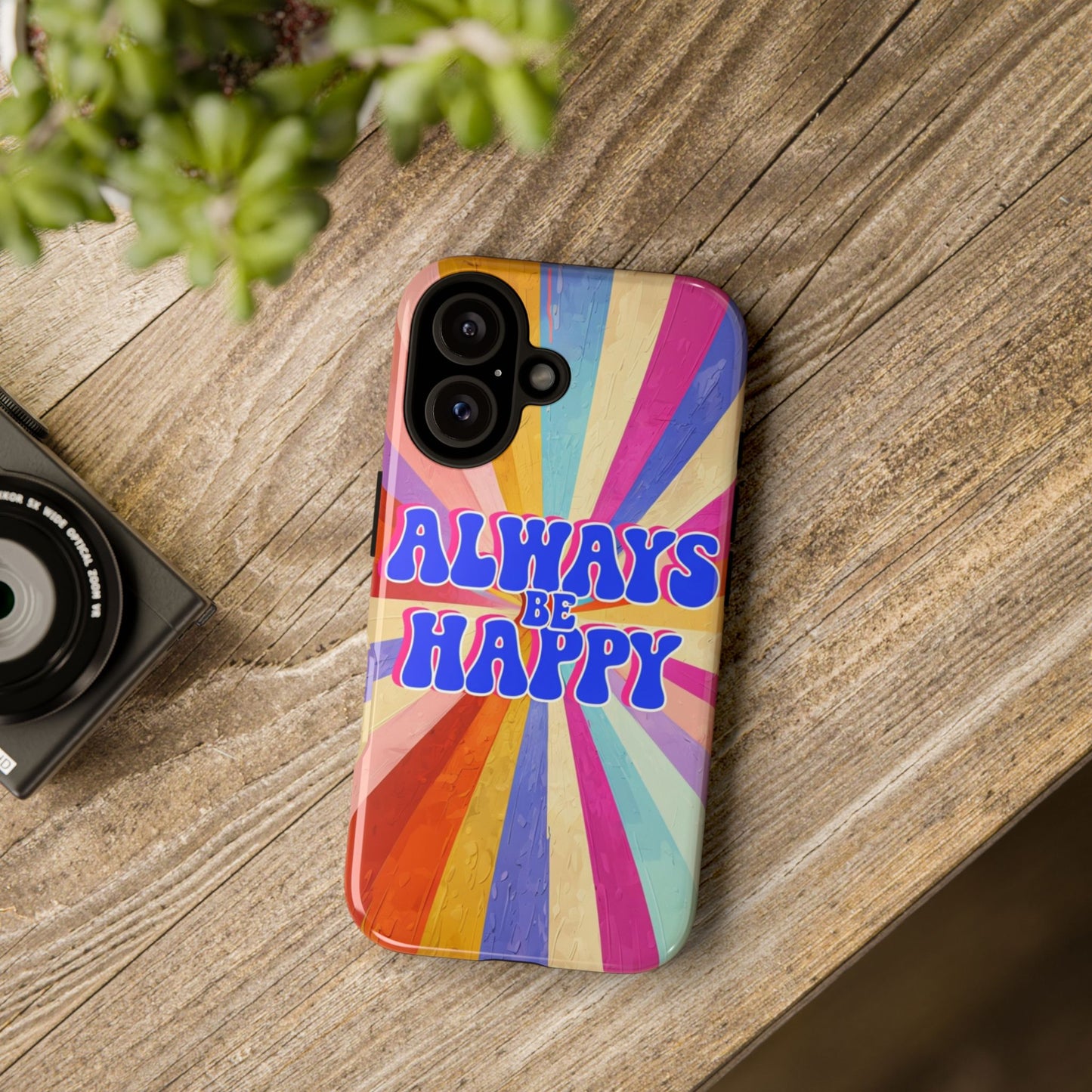 Always Be Happy Phone Case - Tough, Vibrant Design for Daily Positivity