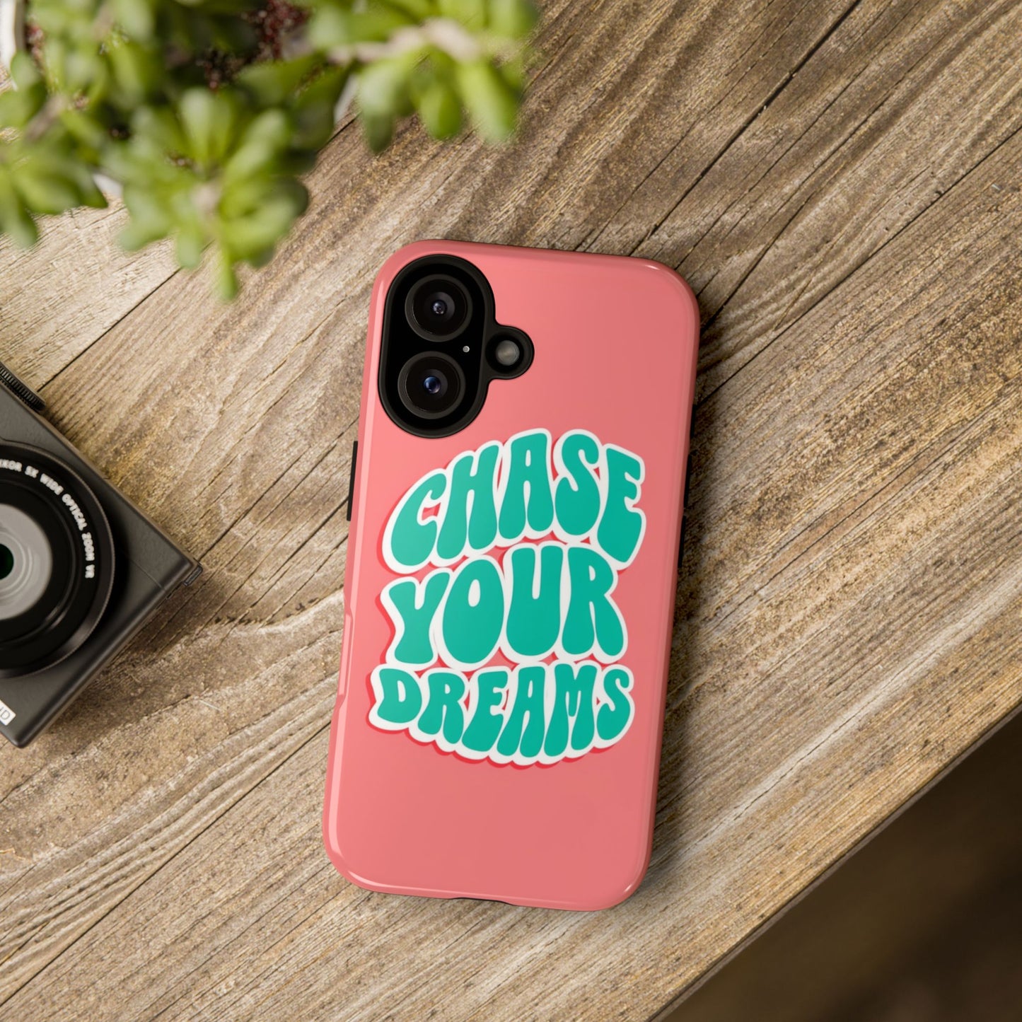 Chase Your Dreams Phone Case - Motivational Tough Cases for Dreamers