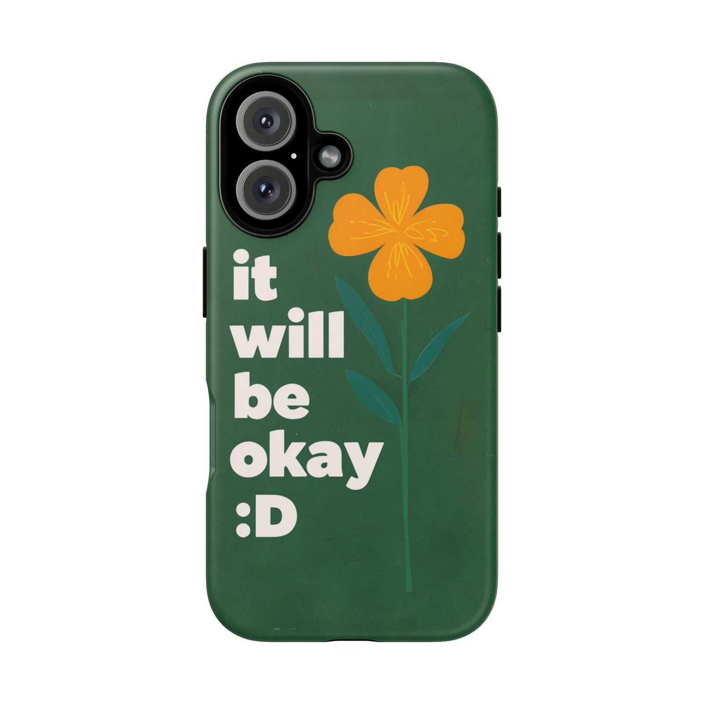 Inspirational Tough Phone Case - "It Will Be Okay" Design