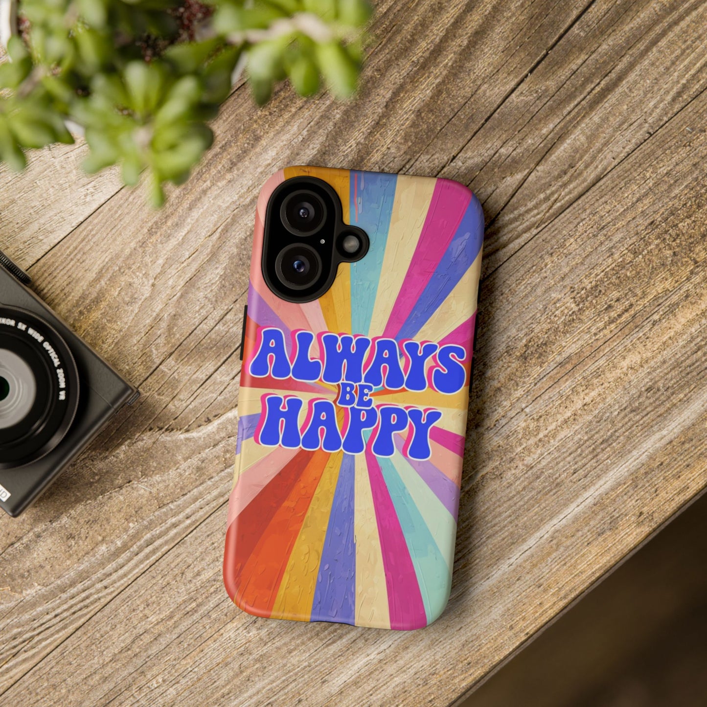 Always Be Happy Phone Case - Tough, Vibrant Design for Daily Positivity
