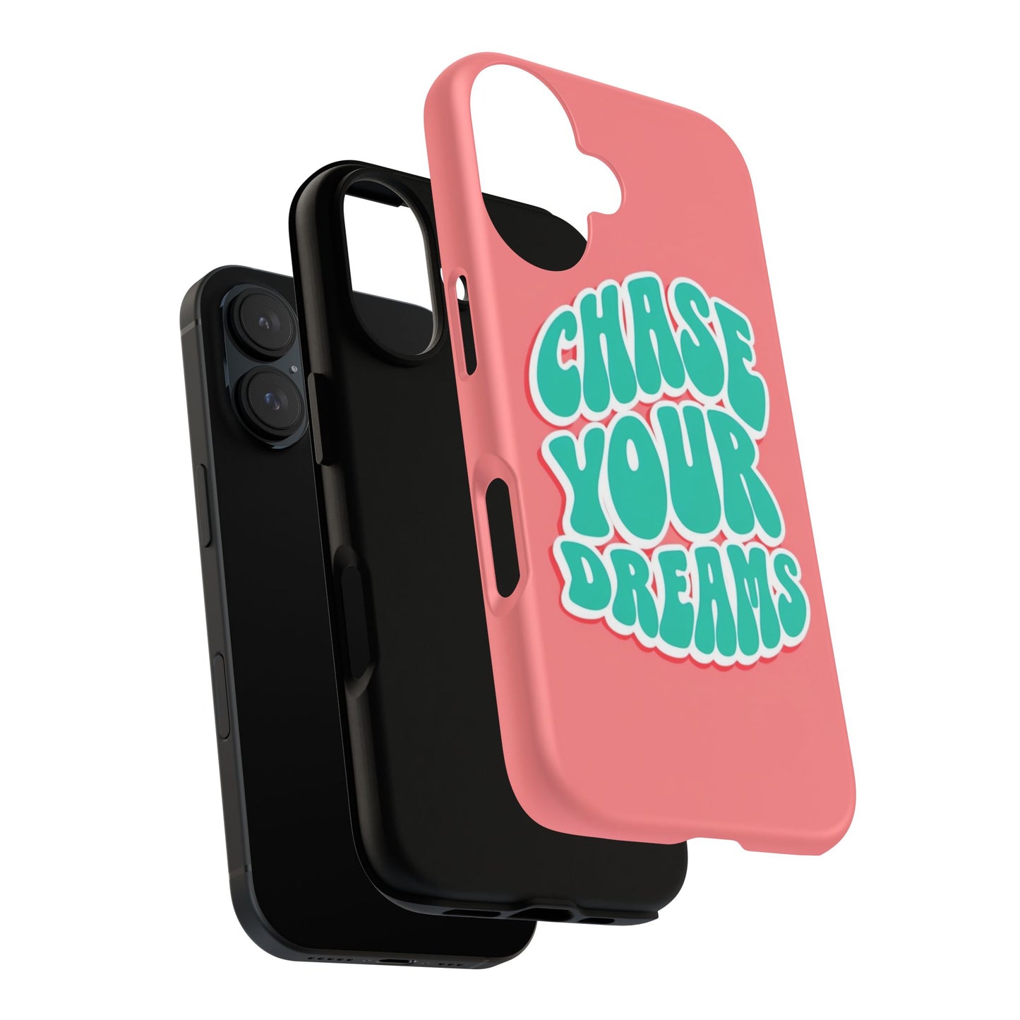 Chase Your Dreams Phone Case - Motivational Tough Cases for Dreamers