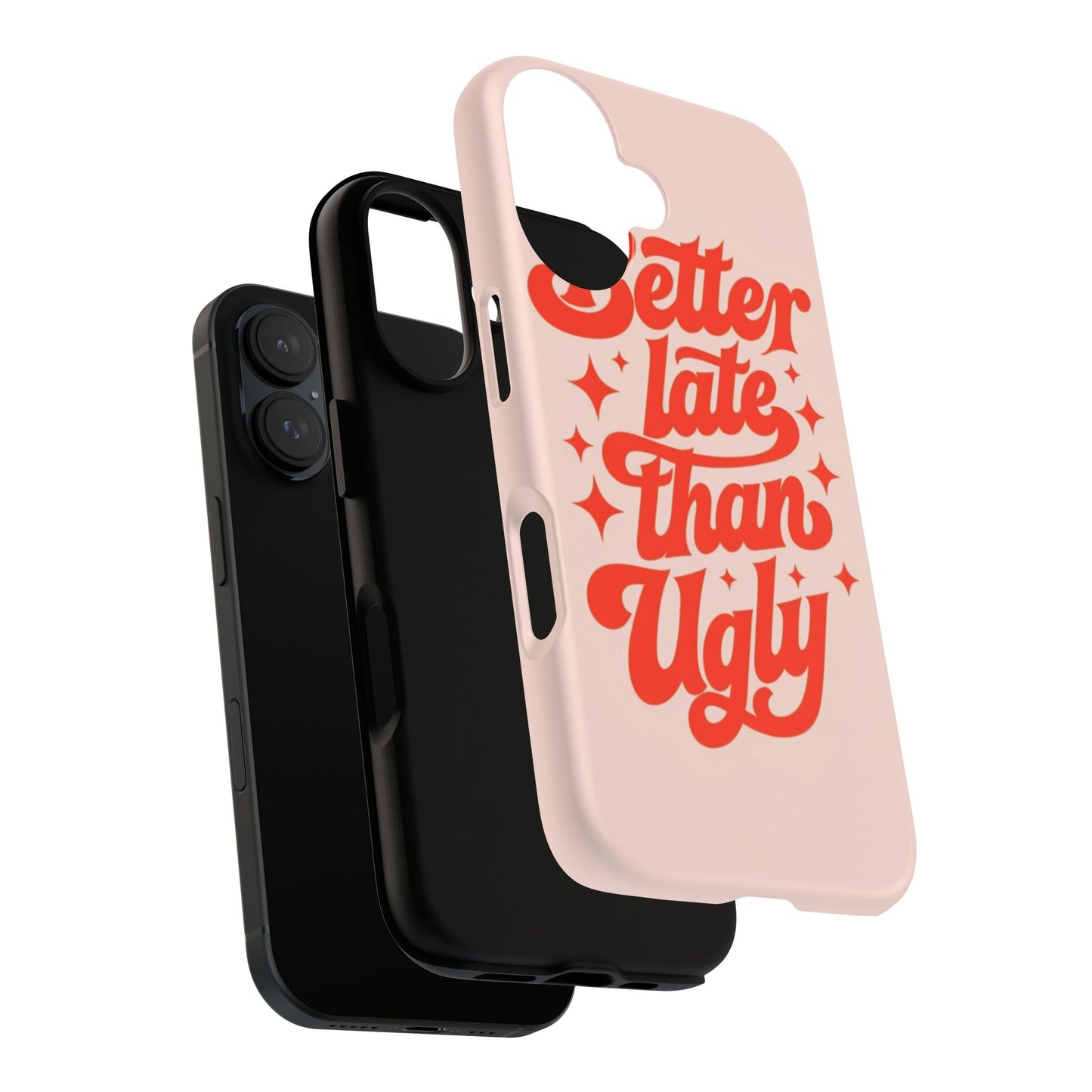 "Better Late Than Ugly" - Tough Case