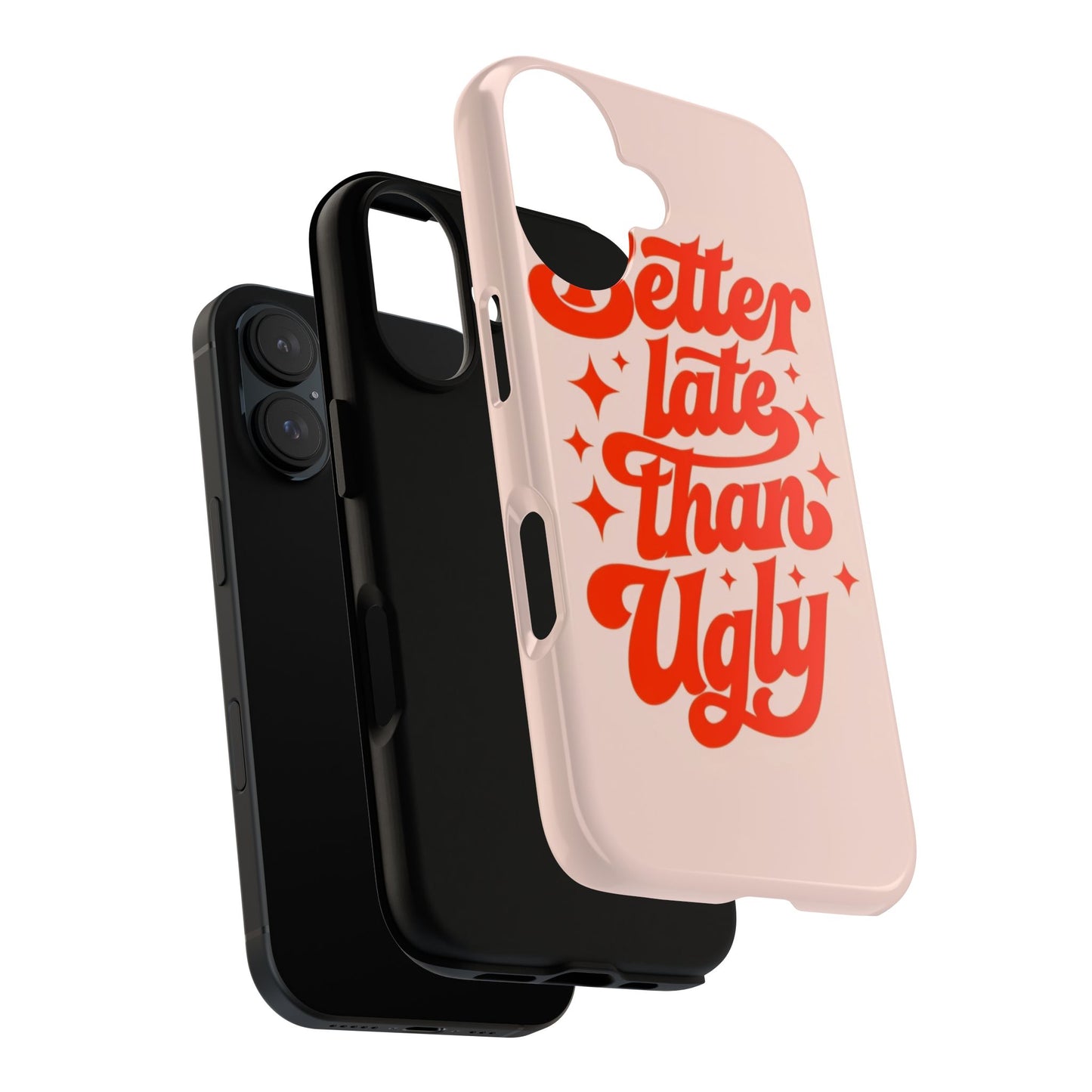 "Better Late Than Ugly" - Tough Case