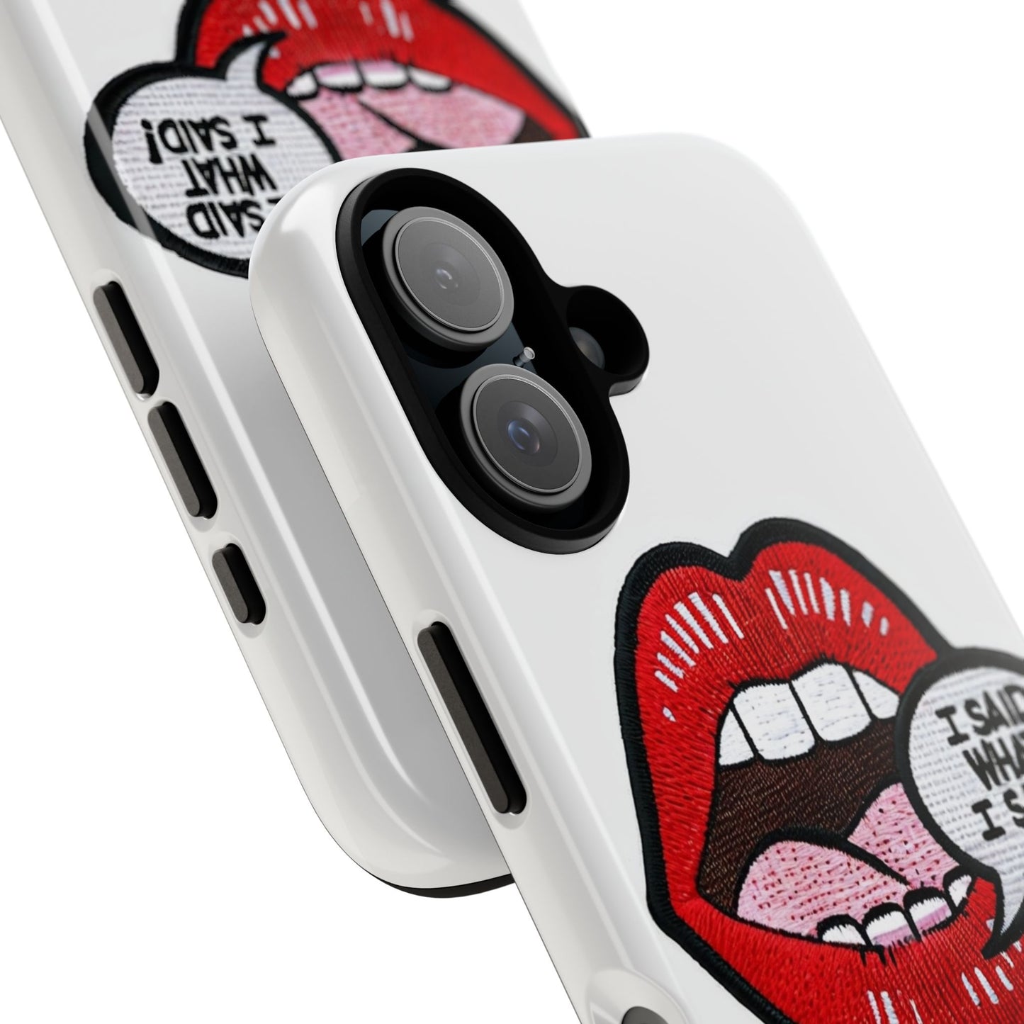 Bold Statement Phone Case - I Said What I Said Design