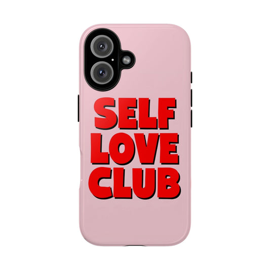 Self Love Club Phone Case - Tough Protective Case for Self-Care Enthusiasts