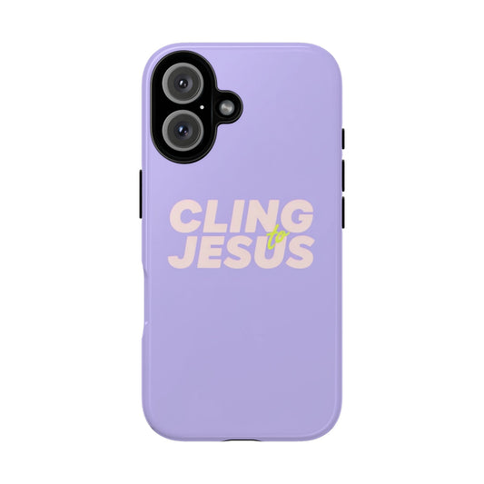 Cling to Jesus Phone Case - Tough Cases for Faithful Protection