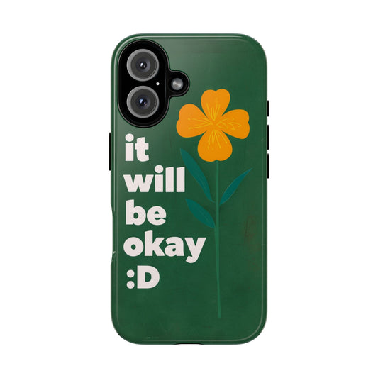 Inspirational Tough Phone Case - "It Will Be Okay" Design